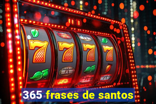 365 frases de santos